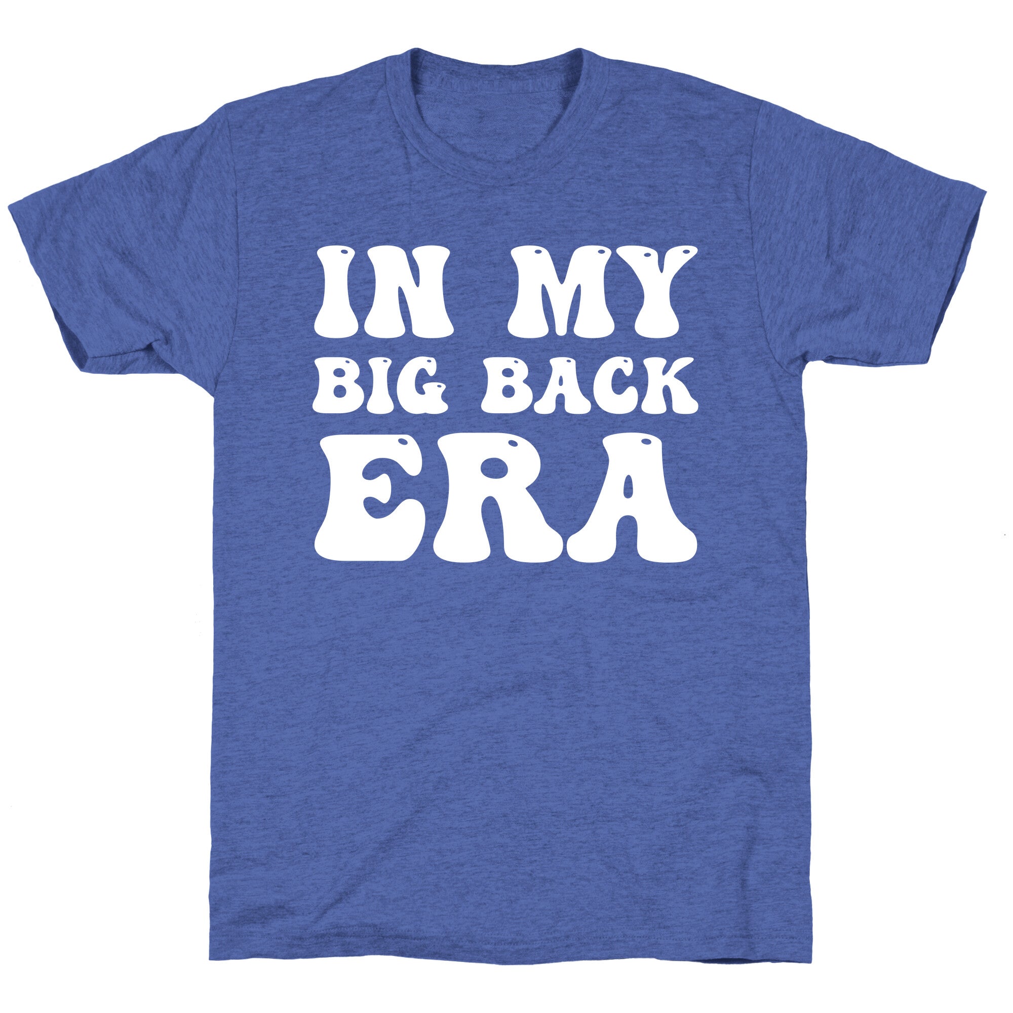 In My Big Back Era Unisex Triblend Tee